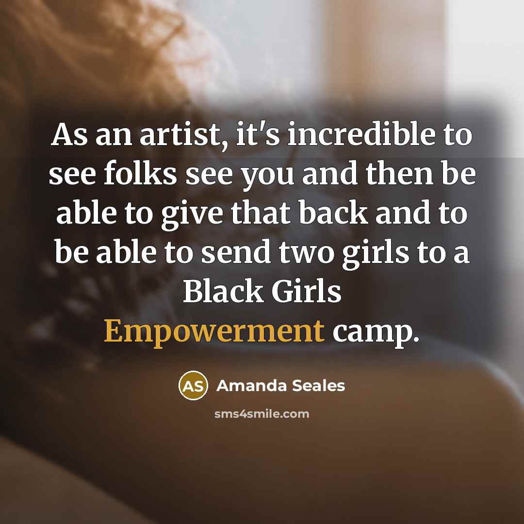 “As an artist, it's incredible to see folks see you…” quote by Amanda Seales