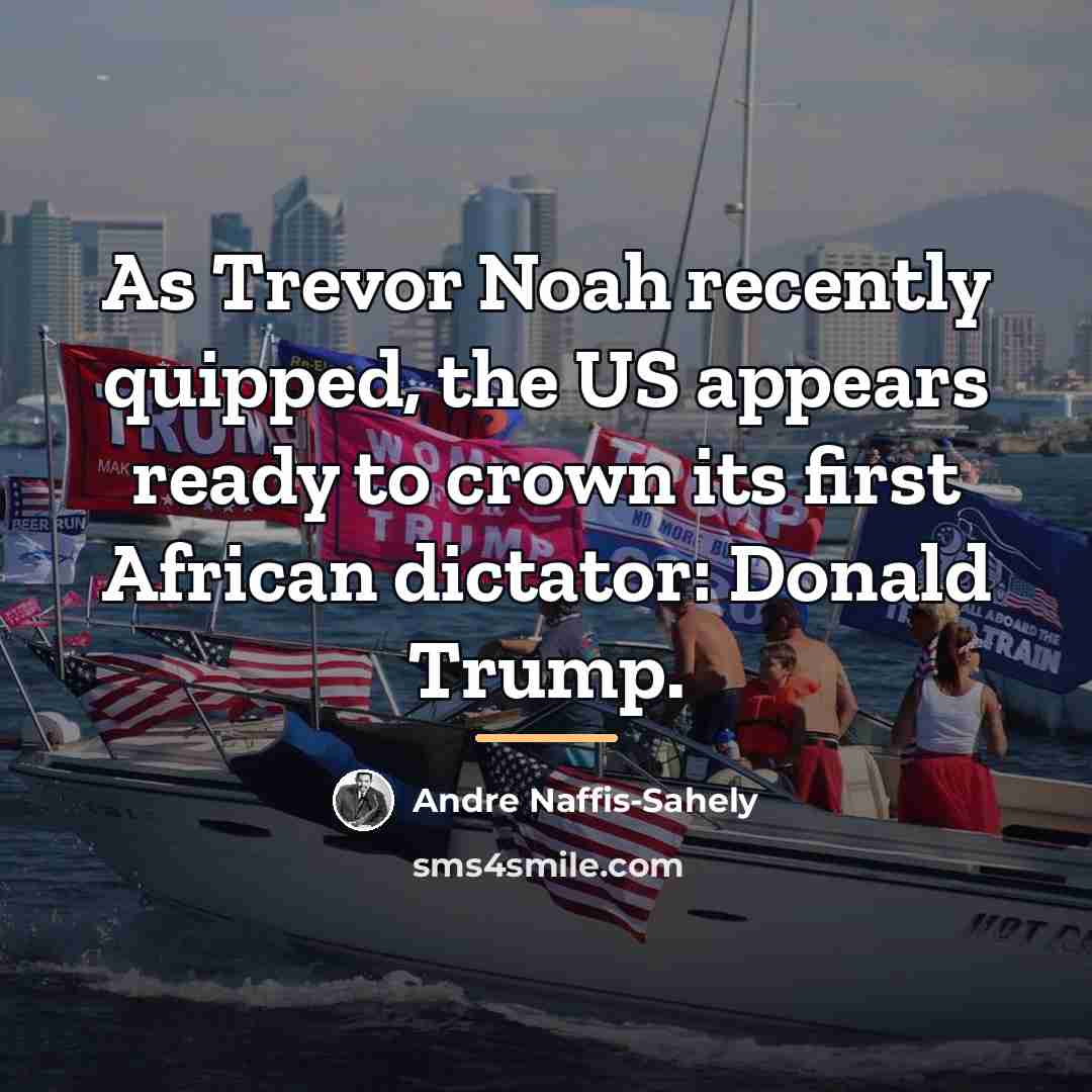 “As Trevor Noah recently quipped, the US appears ready to…” quote by Andre Naffis-Sahely
