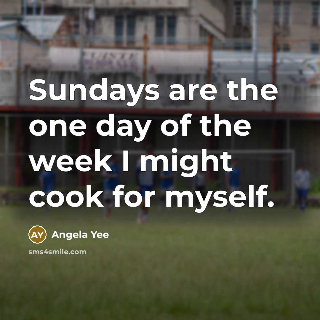 “Sundays are the one day of the week I might…” quote by Angela Yee