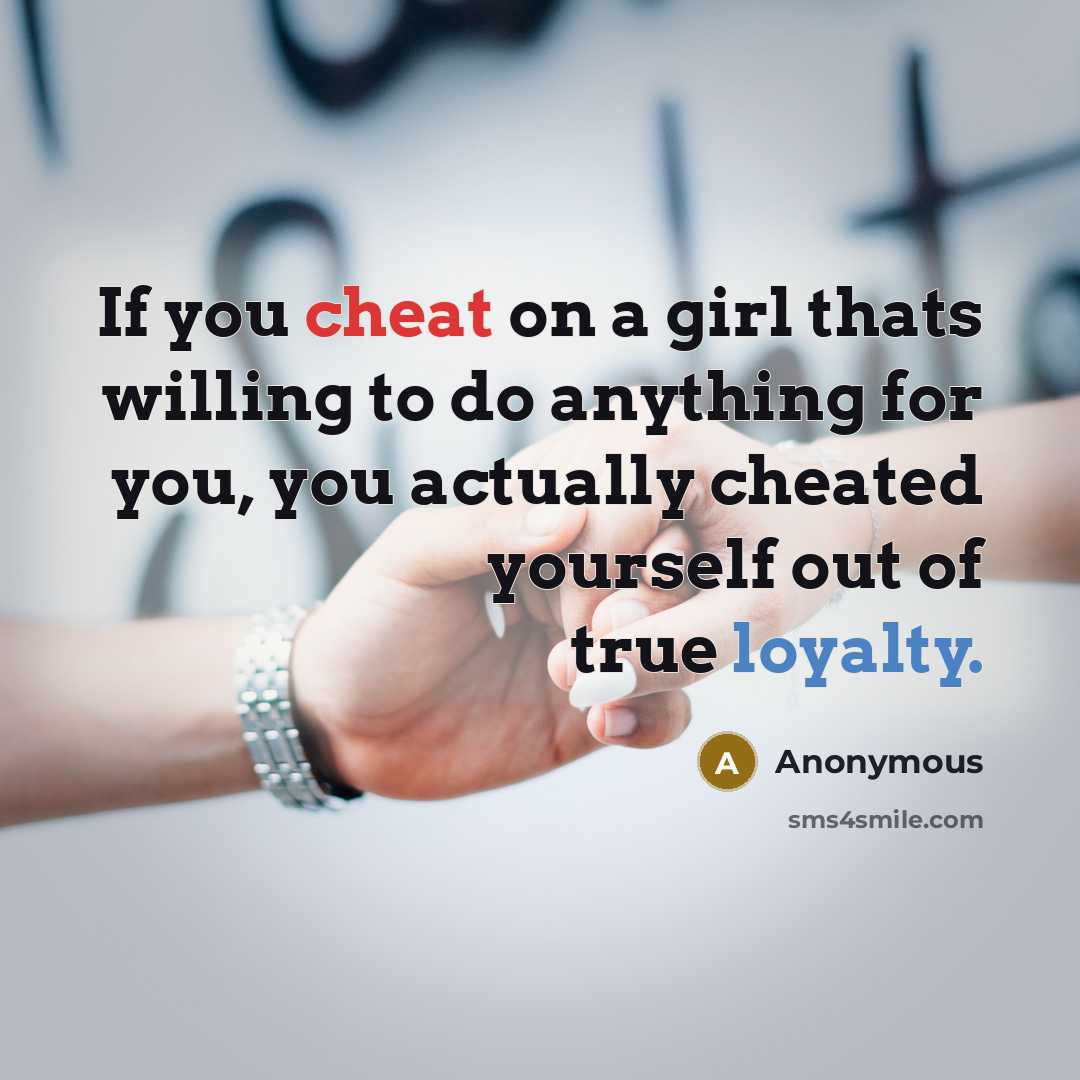 “If you cheat on a girl thats willing to do…” quote by Anonymous