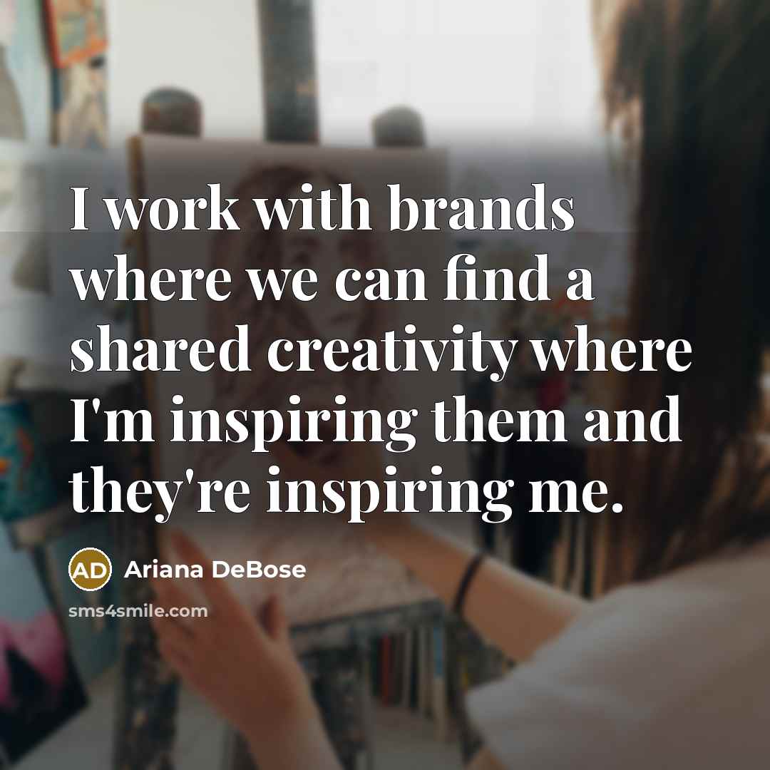“I work with brands where we can find a shared…” quote by Ariana DeBose