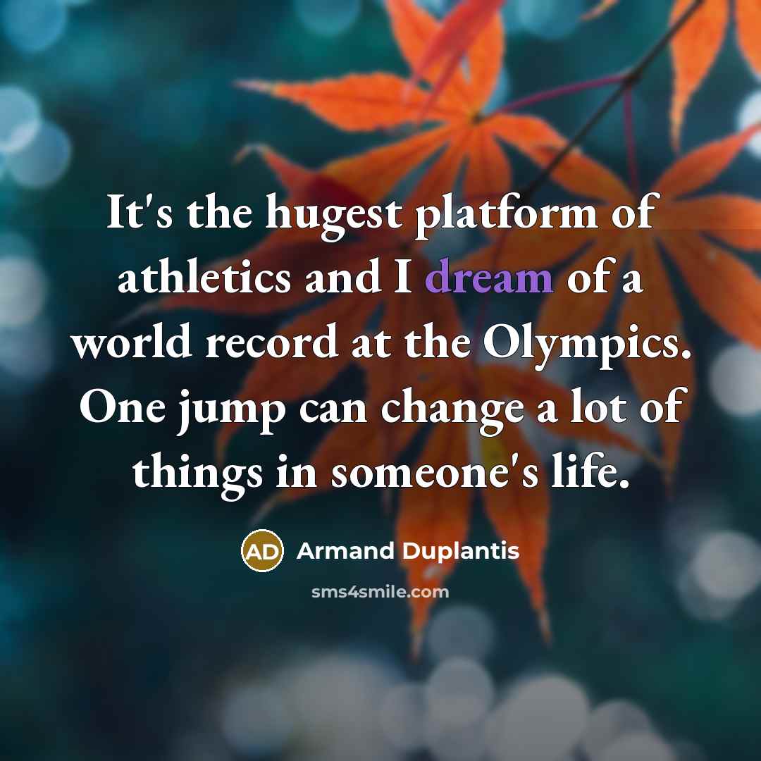 “It's the hugest platform of athletics and I dream of…” quote by Armand Duplantis