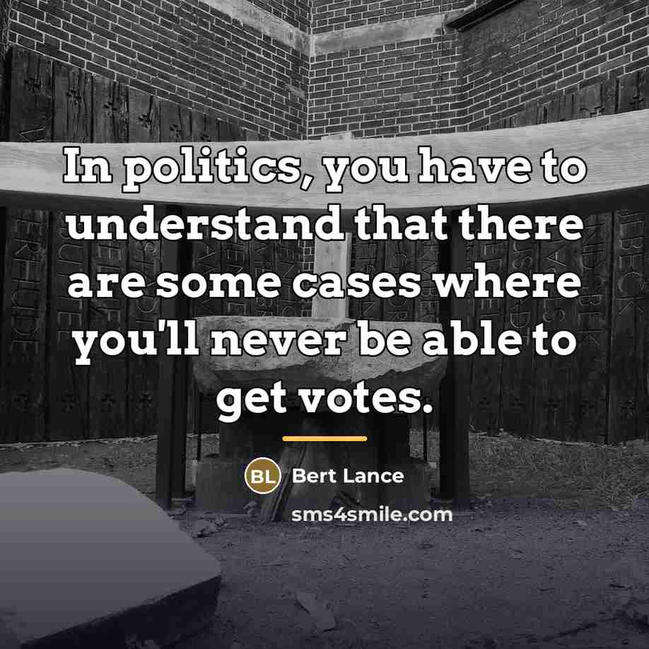“In politics, you have to understand that there are some…” quote by Bert Lance
