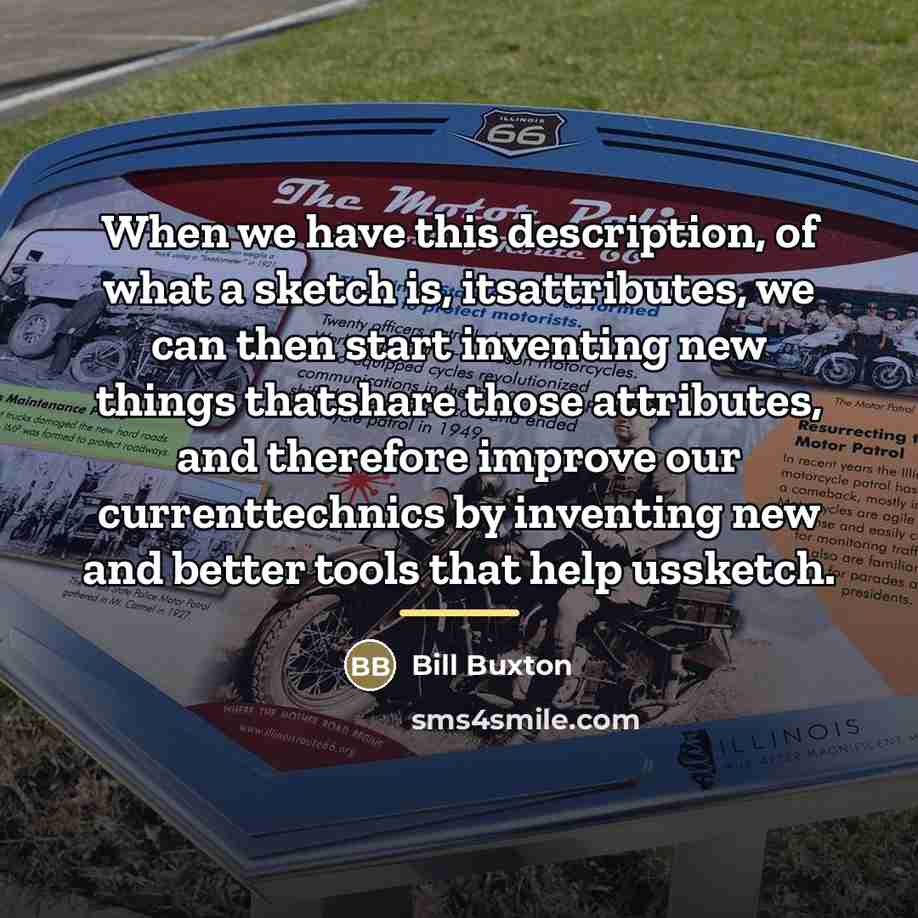 “When we have this description, of what a sketch is,…” quote by Bill Buxton