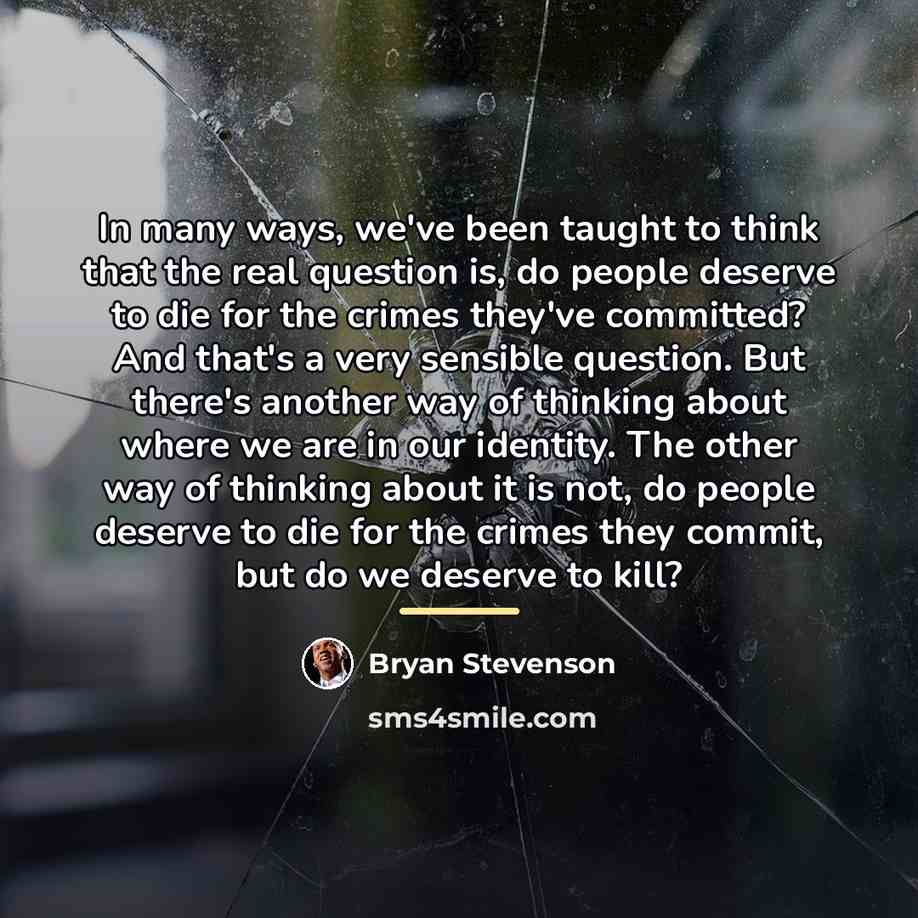 “In many ways, we've been taught to think that the…” quote by Bryan Stevenson