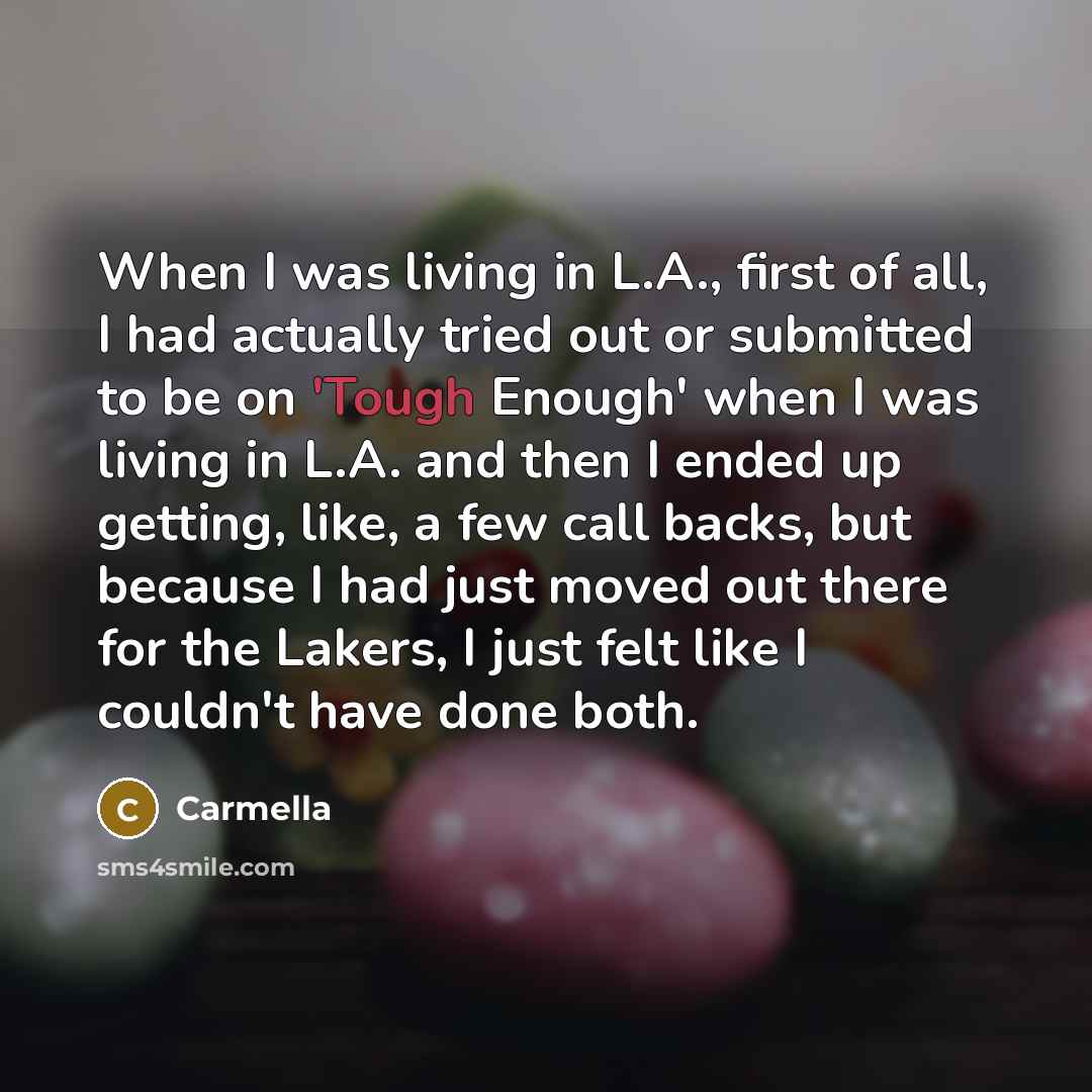 “When I was living in L.A., first of all, I…” quote by Carmella