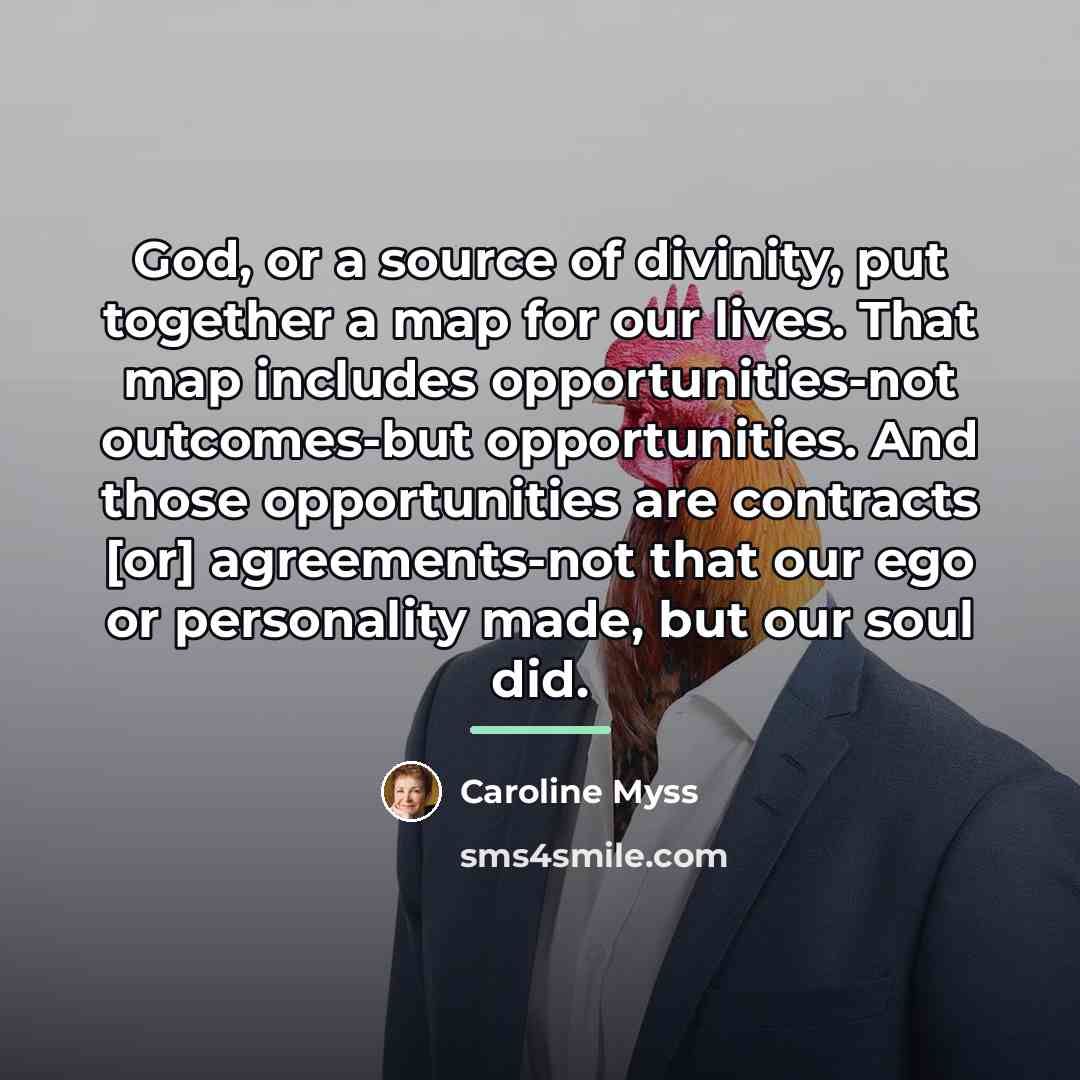 “God, or a source of divinity, put together a map…” quote by Caroline Myss