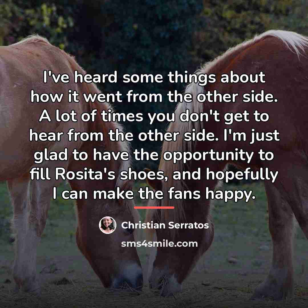 “I've heard some things about how it went from the…” quote by Christian Serratos