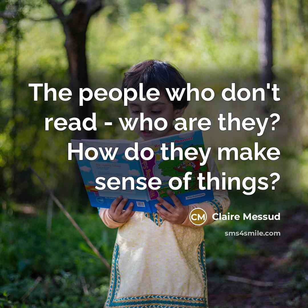 “The people who don't read - who are they? How…” quote by Claire Messud