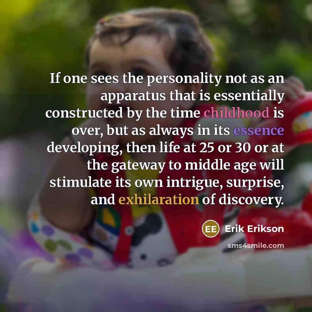 “If one sees the personality not as an apparatus that…” quote by Erik Erikson