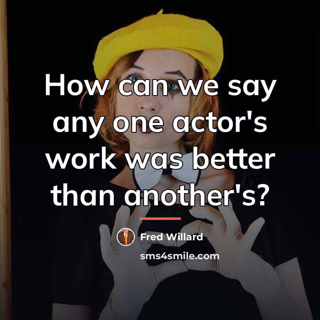 “How can we say any one actor's work was better…” quote by Fred Willard