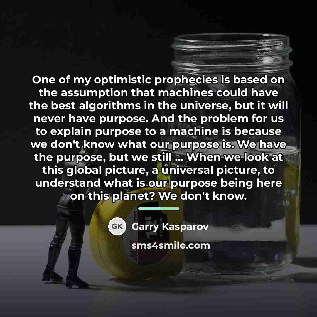 “One of my optimistic prophecies is based on the assumption…” quote by Garry Kasparov