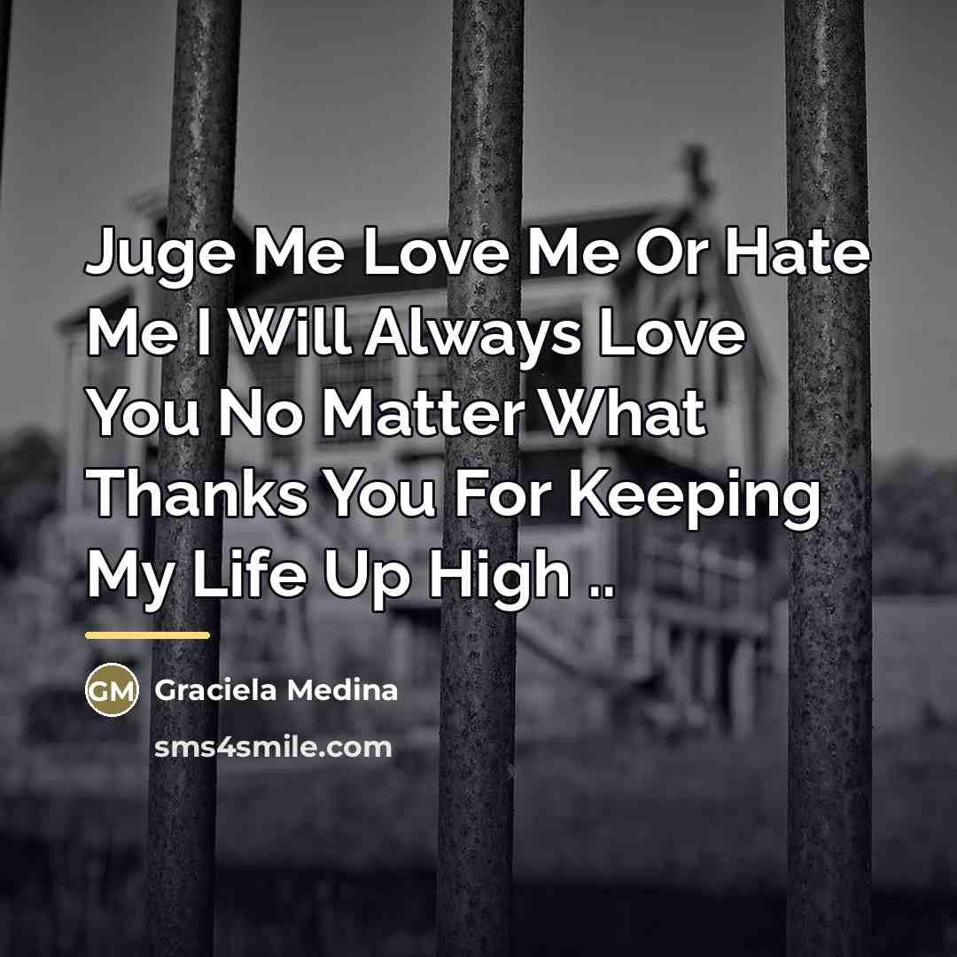 “Juge Me Love Me Or Hate Me I Will Always…” quote by Graciela Medina