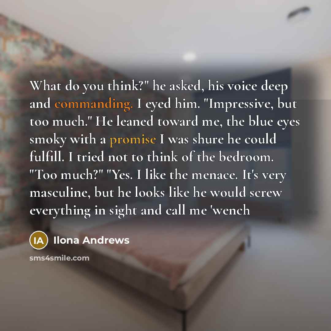 “What do you think?" he asked, his voice deep and…” quote by Ilona Andrews