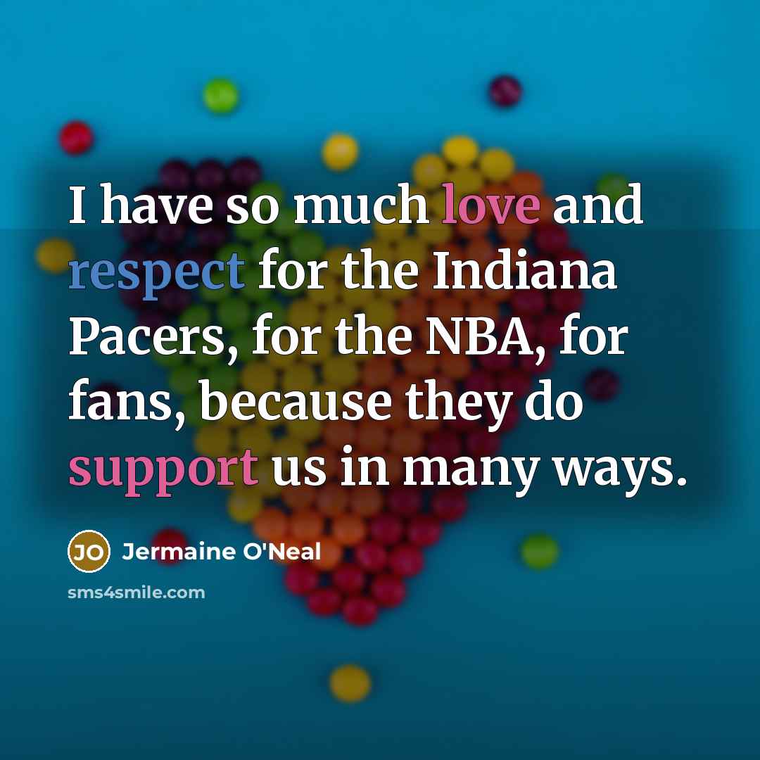 “I have so much love and respect for the Indiana…” quote by Jermaine O'Neal