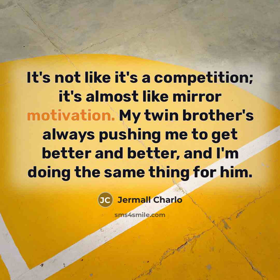 “It's not like it's a competition; it's almost like mirror…” quote by Jermall Charlo
