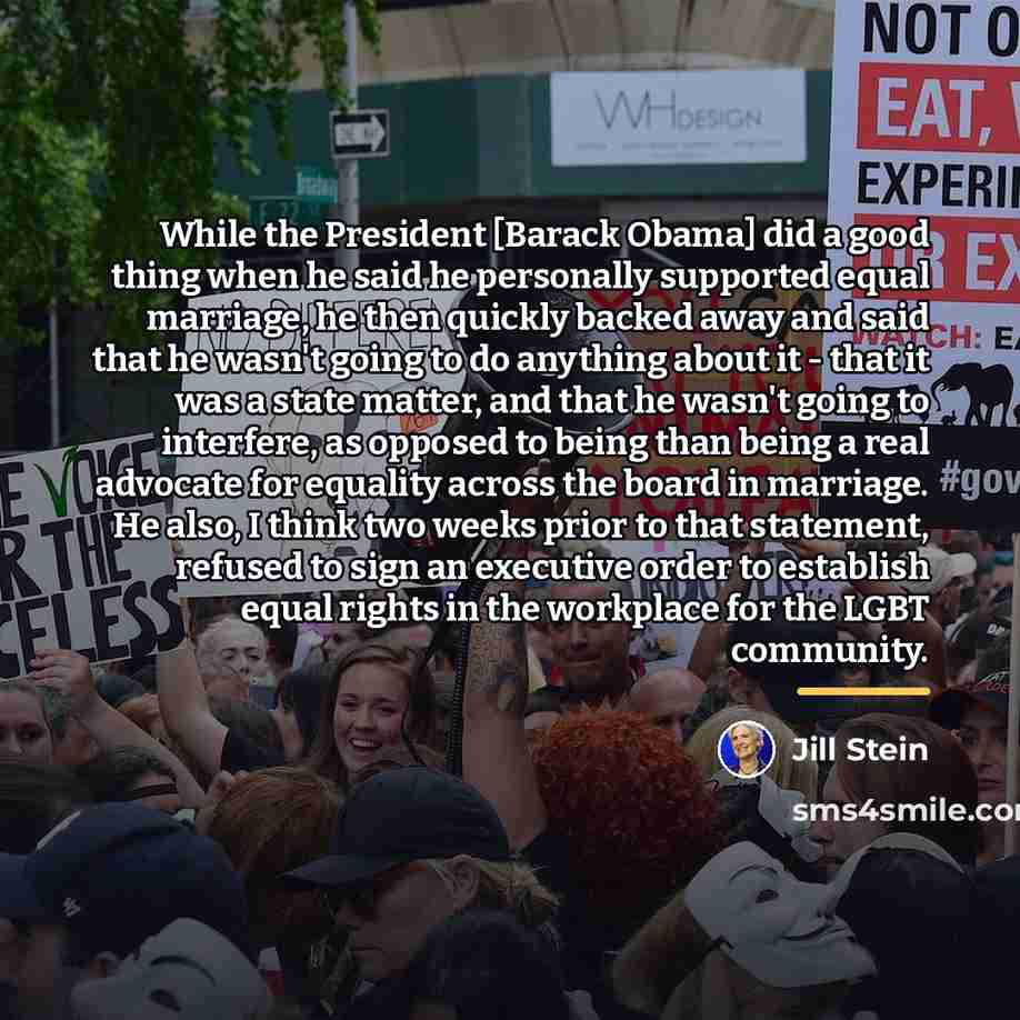 “While the President [Barack Obama] did a good thing when…” quote by Jill Stein