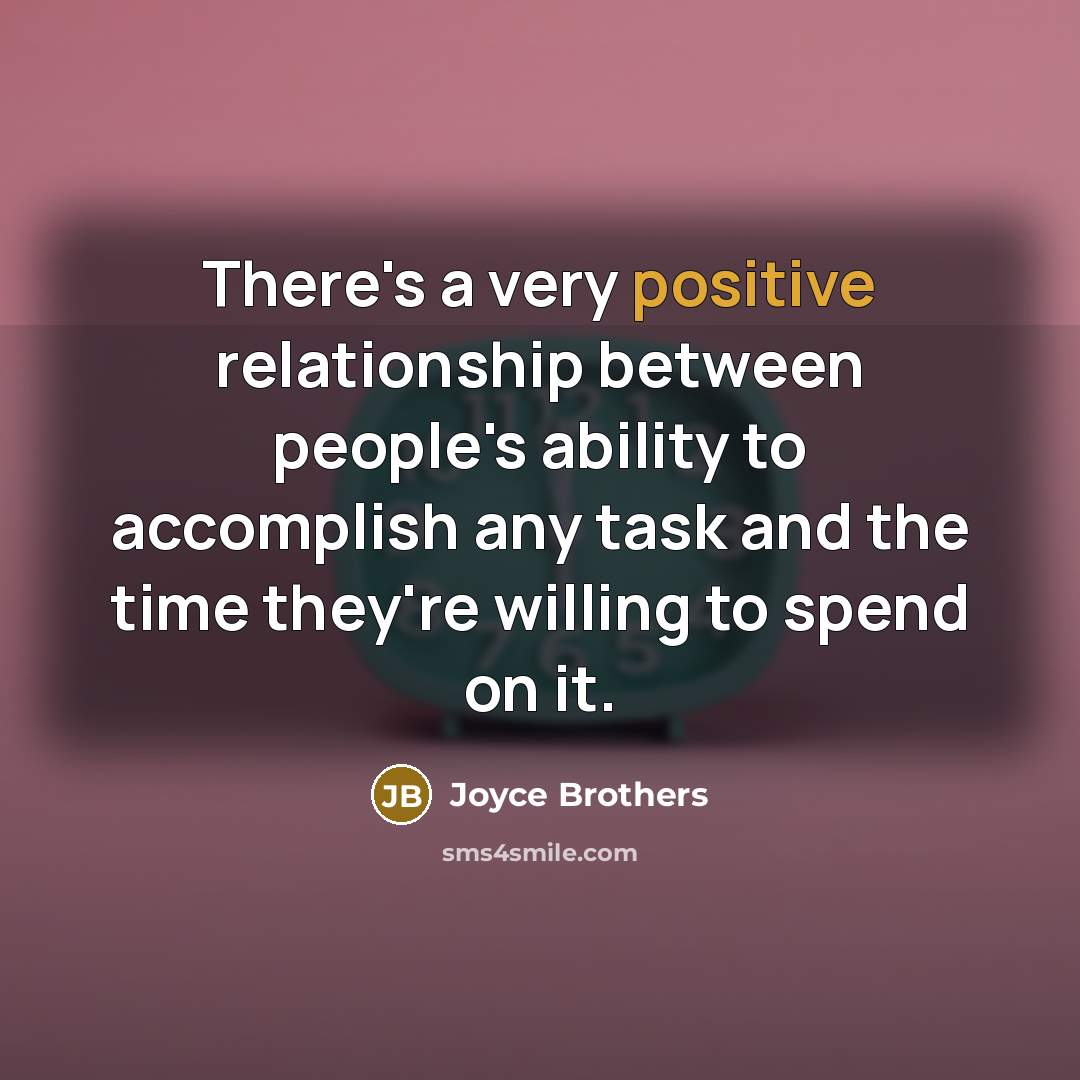 “There's a very positive relationship between people's ability to accomplish…” quote by Joyce Brothers