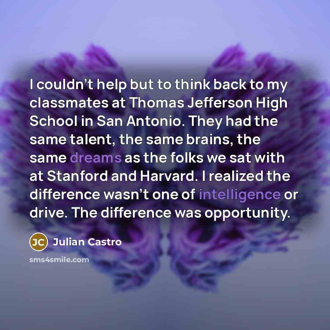 “I couldn't help but to think back to my classmates…” quote by Julian Castro