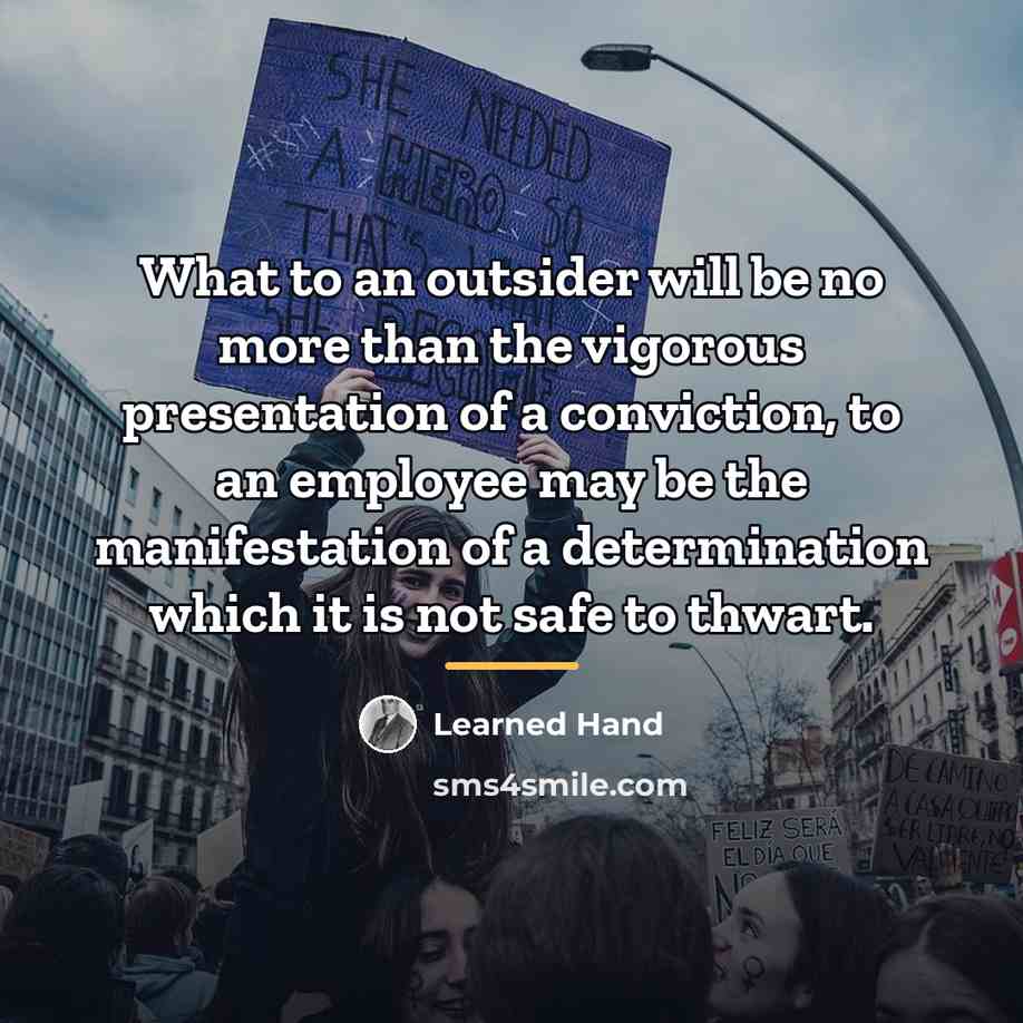 “What to an outsider will be no more than the…” quote by Learned Hand