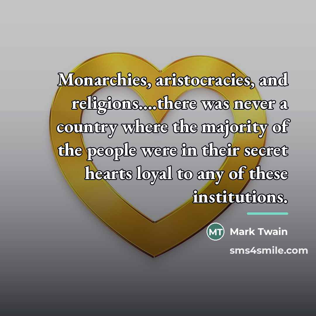 “Monarchies, aristocracies, and religions....there was never a country where the…” quote by Mark Twain