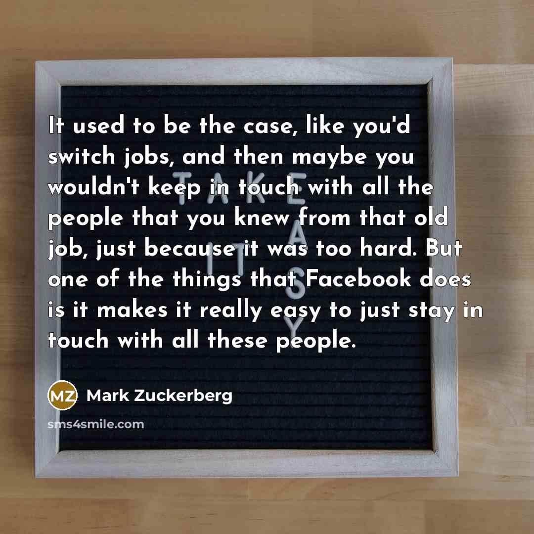 “It used to be the case, like you'd switch jobs,…” quote by Mark Zuckerberg