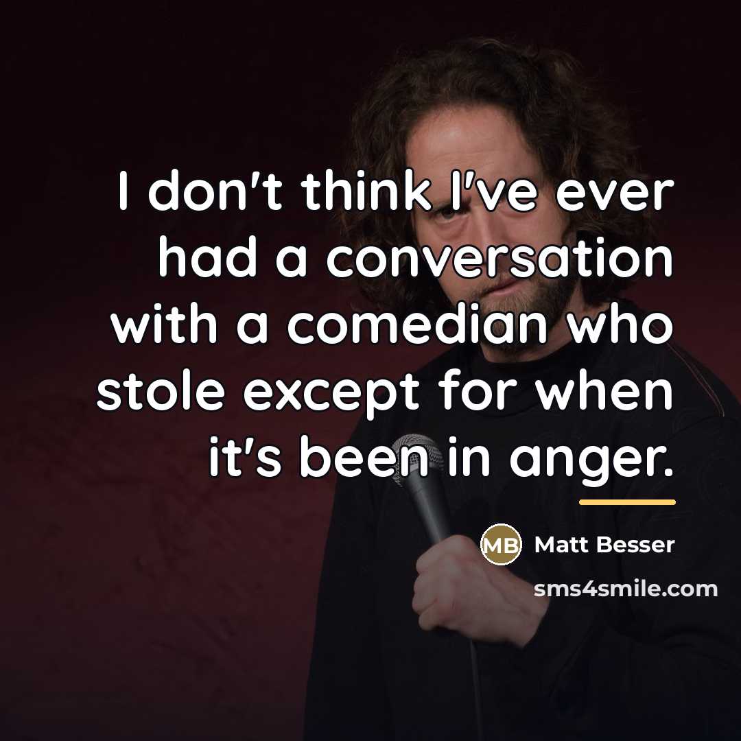 “I don't think I've ever had a conversation with a…” quote by Matt Besser