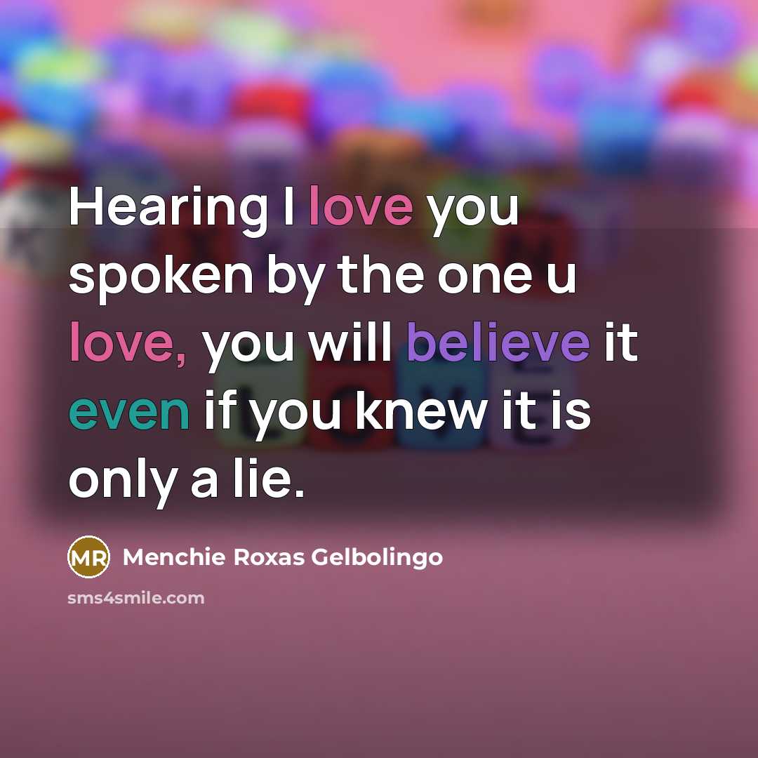 “Hearing I love you spoken by the one u love,…” quote by Menchie Roxas Gelbolingo