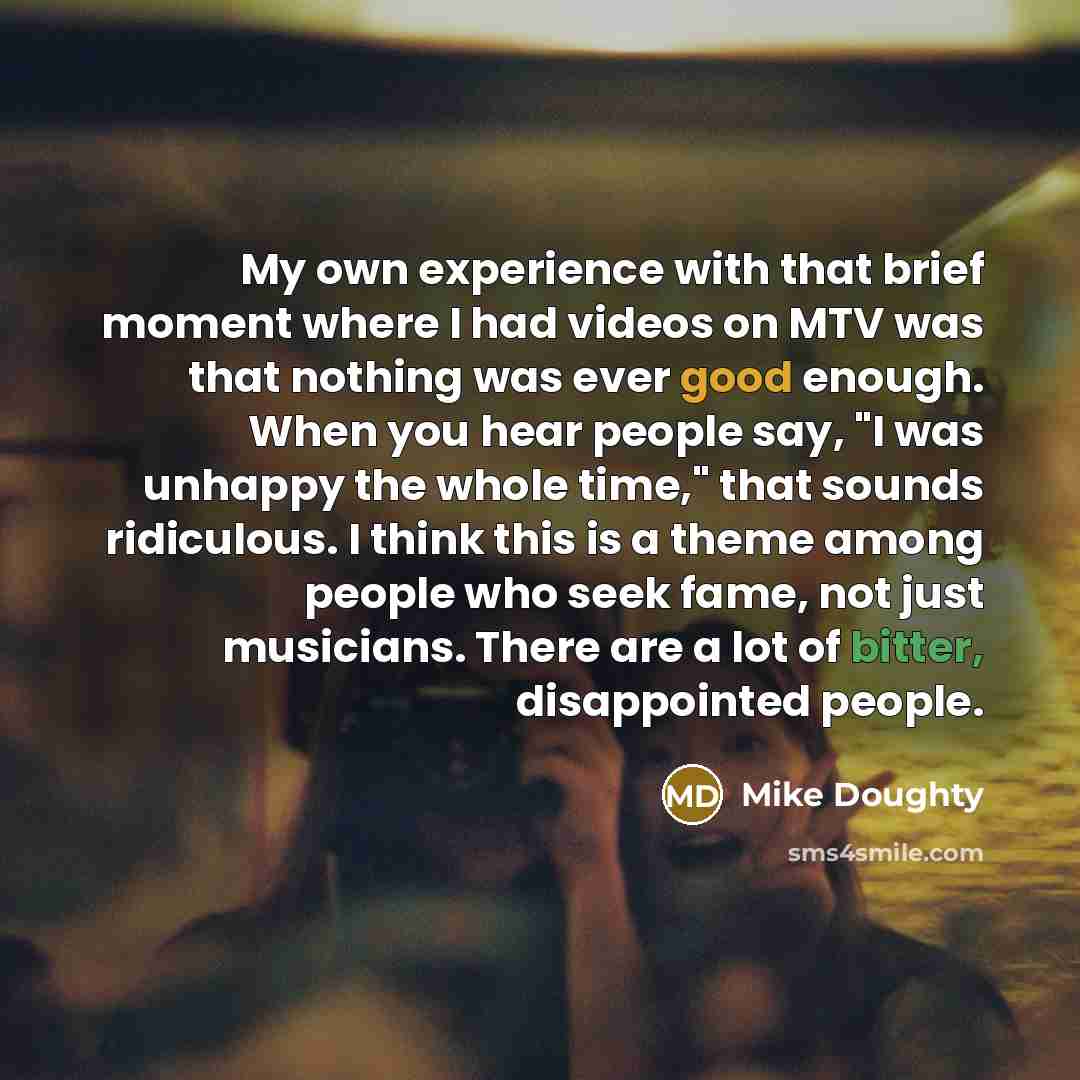 “My own experience with that brief moment where I had…” quote by Mike Doughty