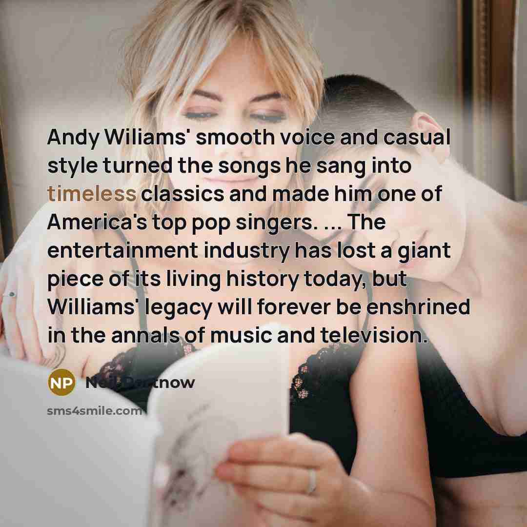 “Andy Wiliams' smooth voice and casual style turned the songs…” quote by Neil Portnow
