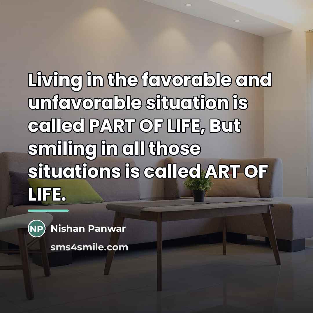 “Living in the favorable and unfavorable situation is called PART…” quote by Nishan Panwar