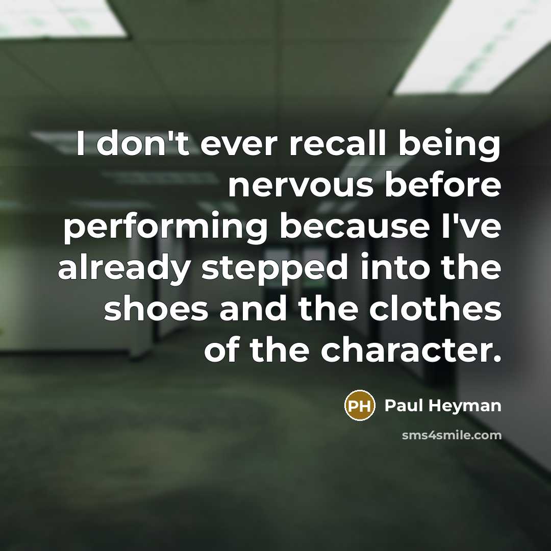 “I don't ever recall being nervous before performing because I've…” quote by Paul Heyman