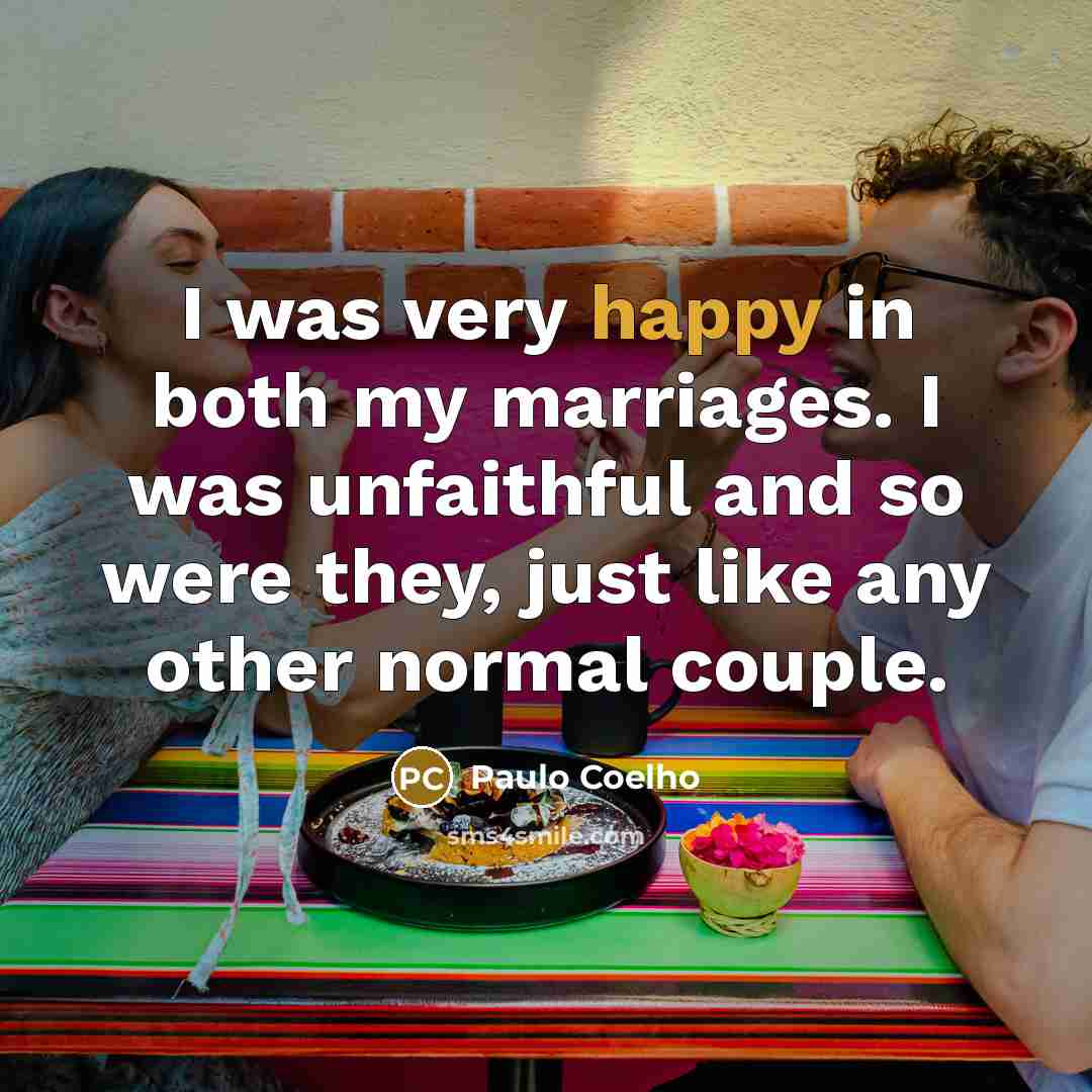 “I was very happy in both my marriages. I was…” quote by Paulo Coelho