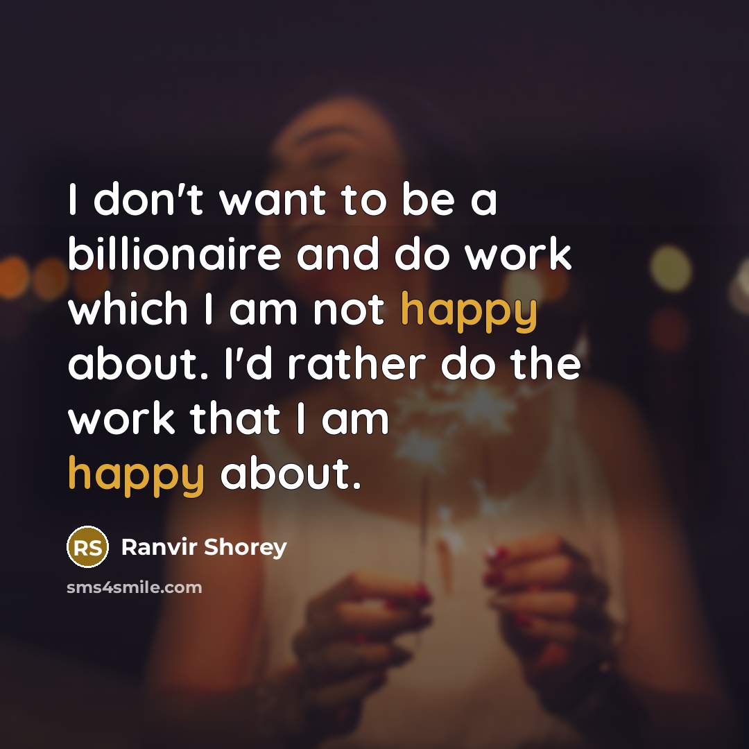 “I don't want to be a billionaire and do work…” quote by Ranvir Shorey