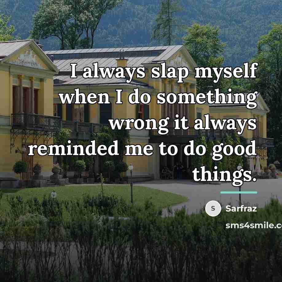 “I always slap myself when I do something wrong it…” quote by Sarfraz