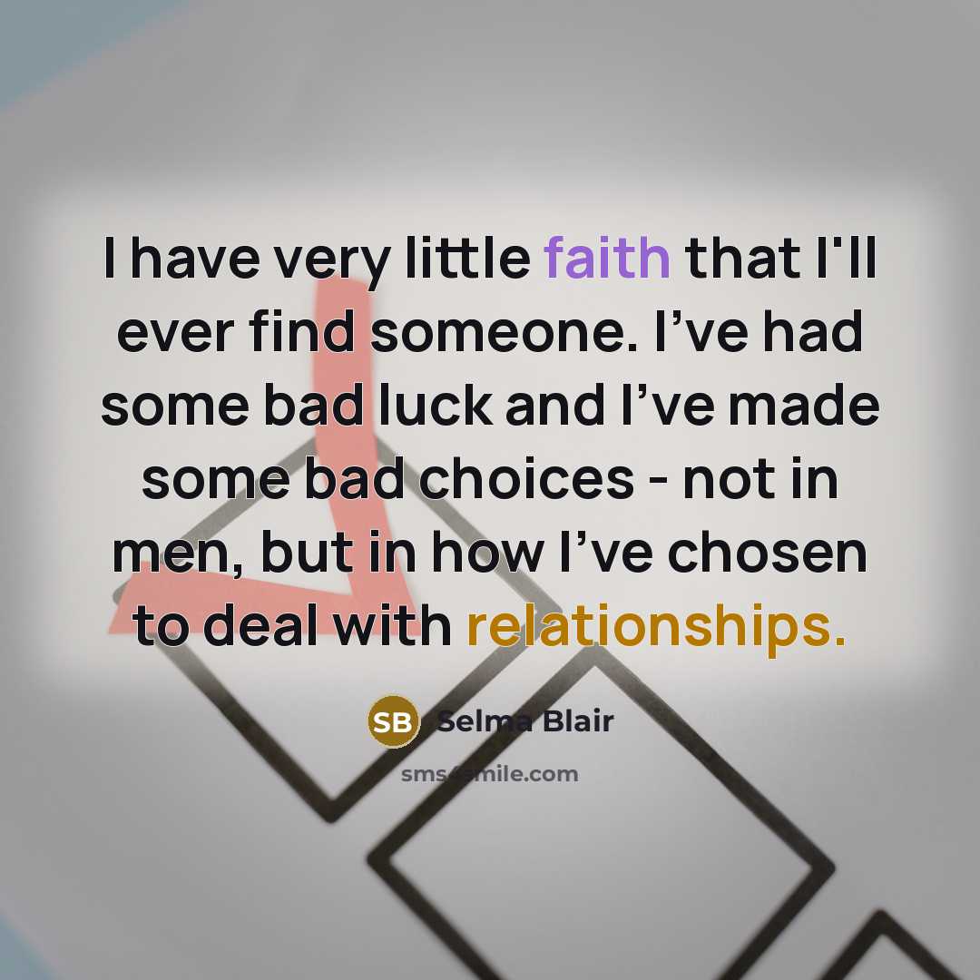 “I have very little faith that I'll ever find someone.…” quote by Selma Blair