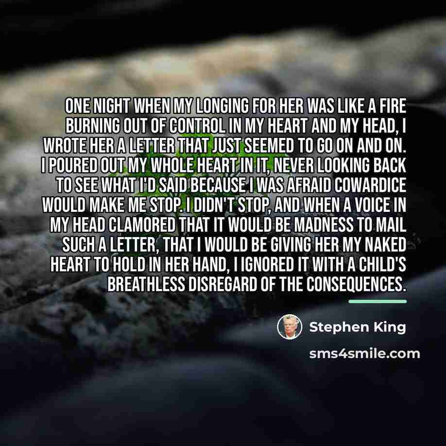 “One night when my longing for her was like a…” quote by Stephen King