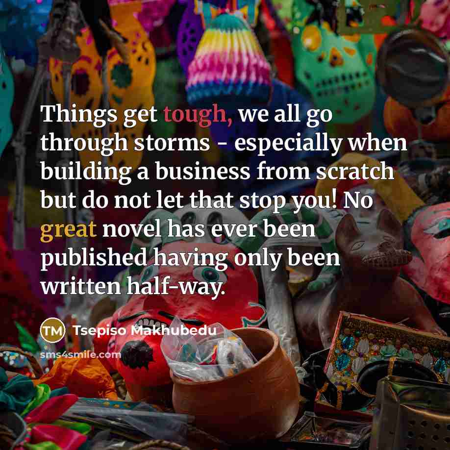 “Things get tough, we all go through storms - especially…” quote by Tsepiso Makhubedu