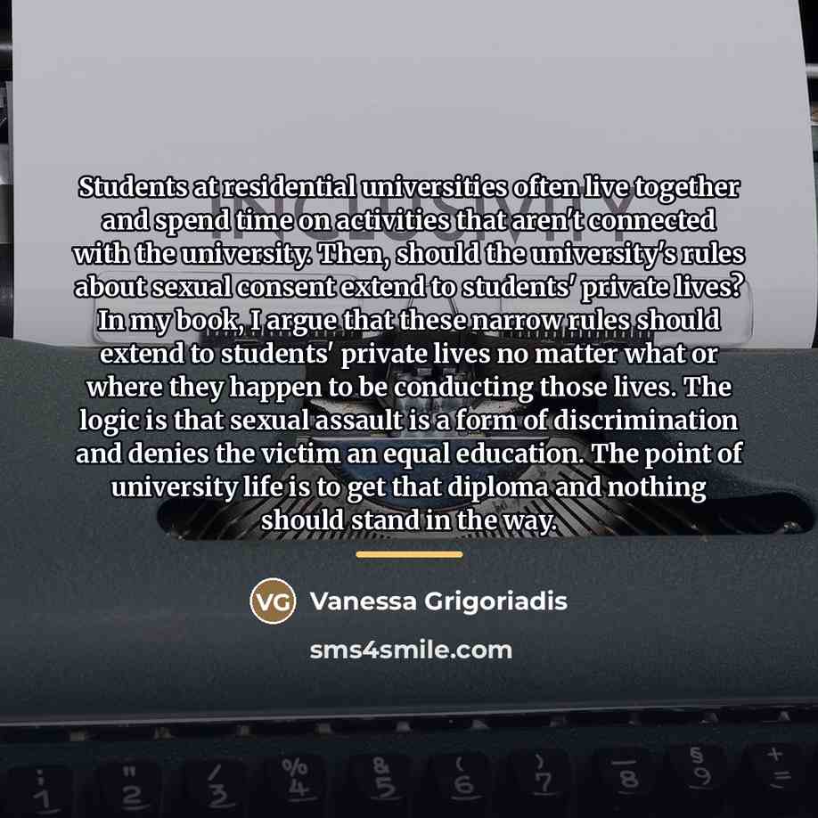 “Students at residential universities often live together and spend time…” quote by Vanessa Grigoriadis