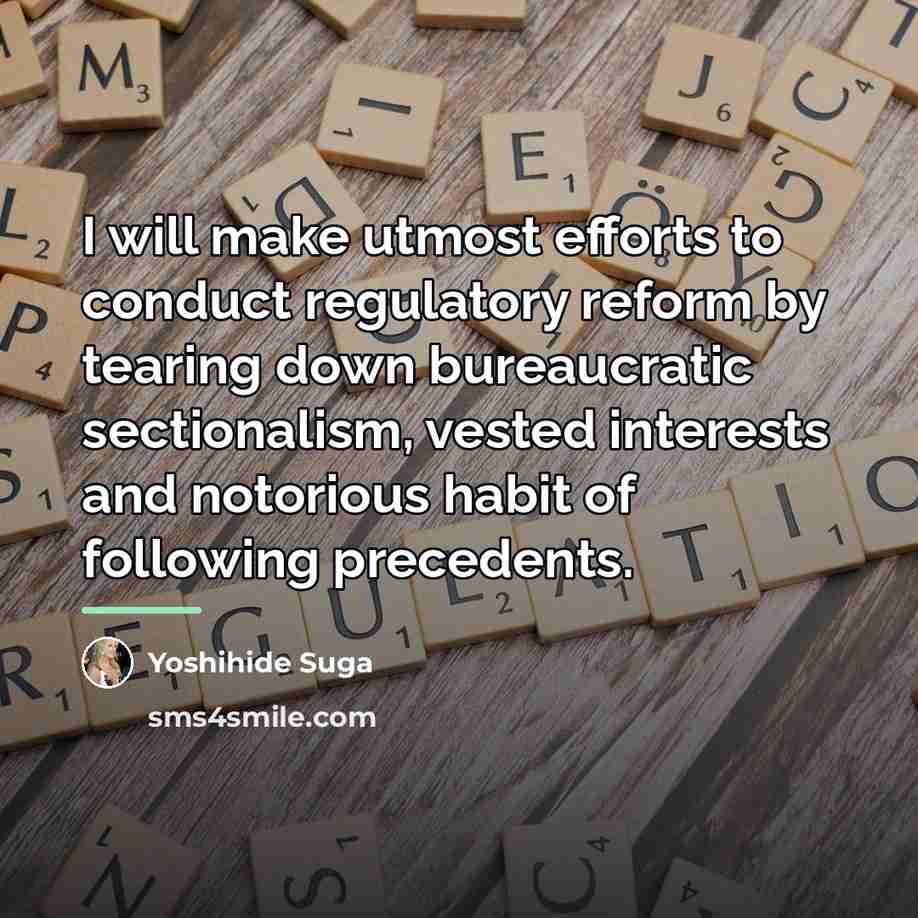 “I will make utmost efforts to conduct regulatory reform by…” quote by Yoshihide Suga