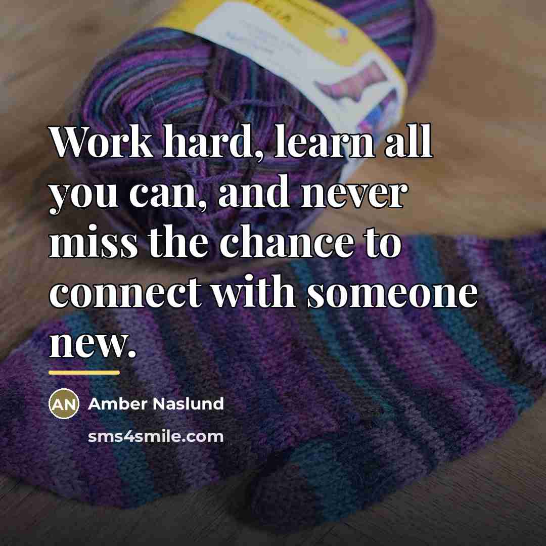 “Work hard, learn all you can, and never miss the…” quote by Amber Naslund