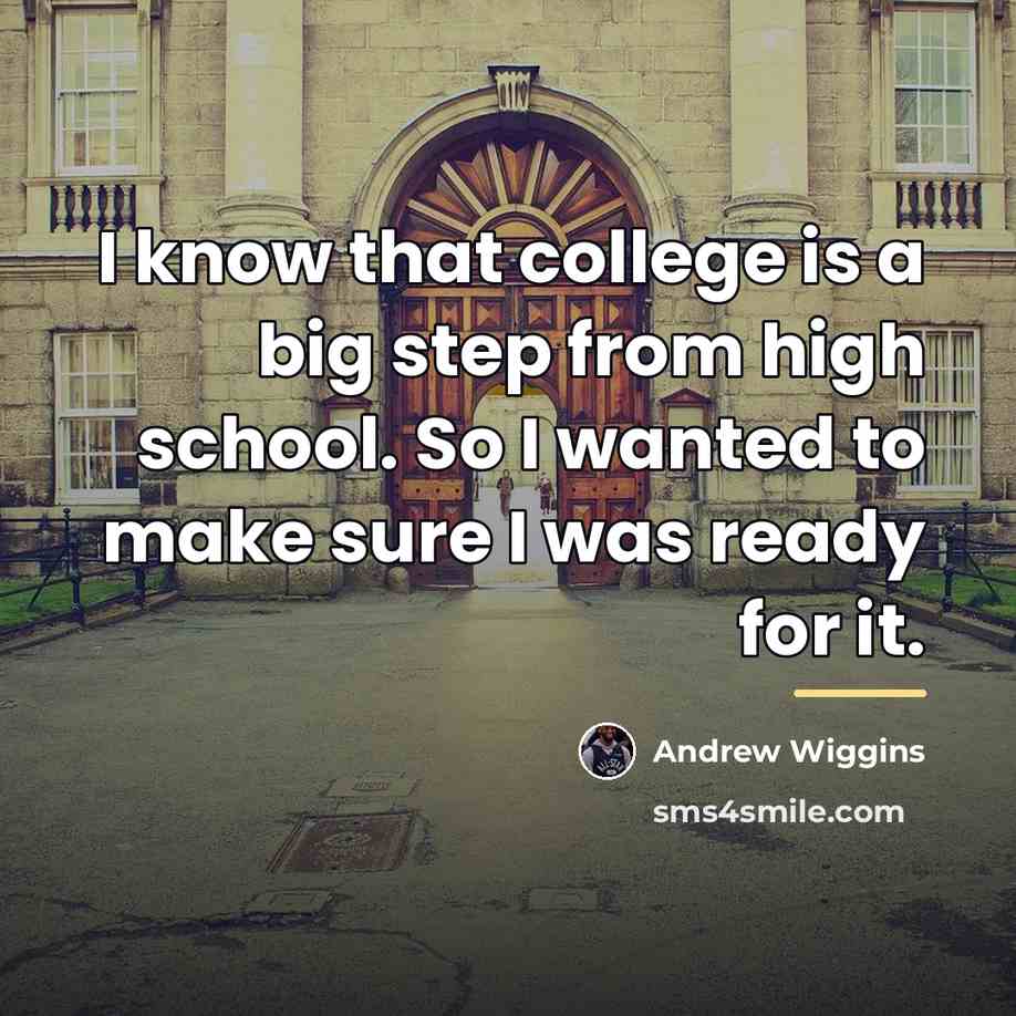 “I know that college is a big step from high…” quote by Andrew Wiggins