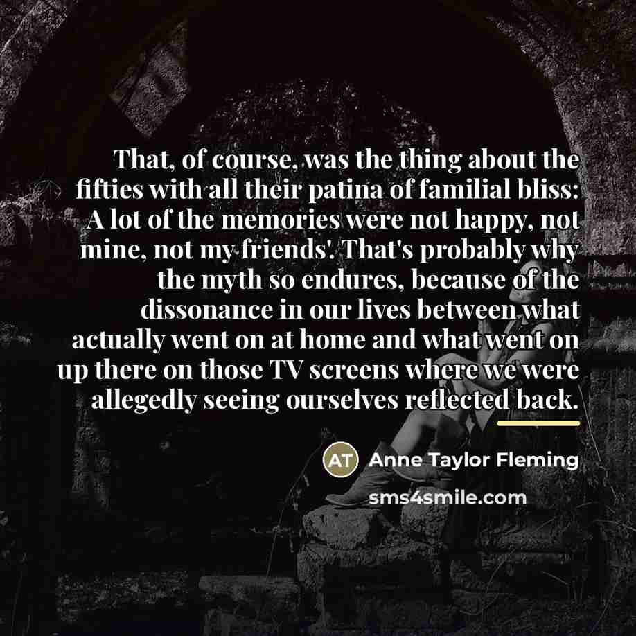 “That, of course, was the thing about the fifties with…” quote by Anne Taylor Fleming