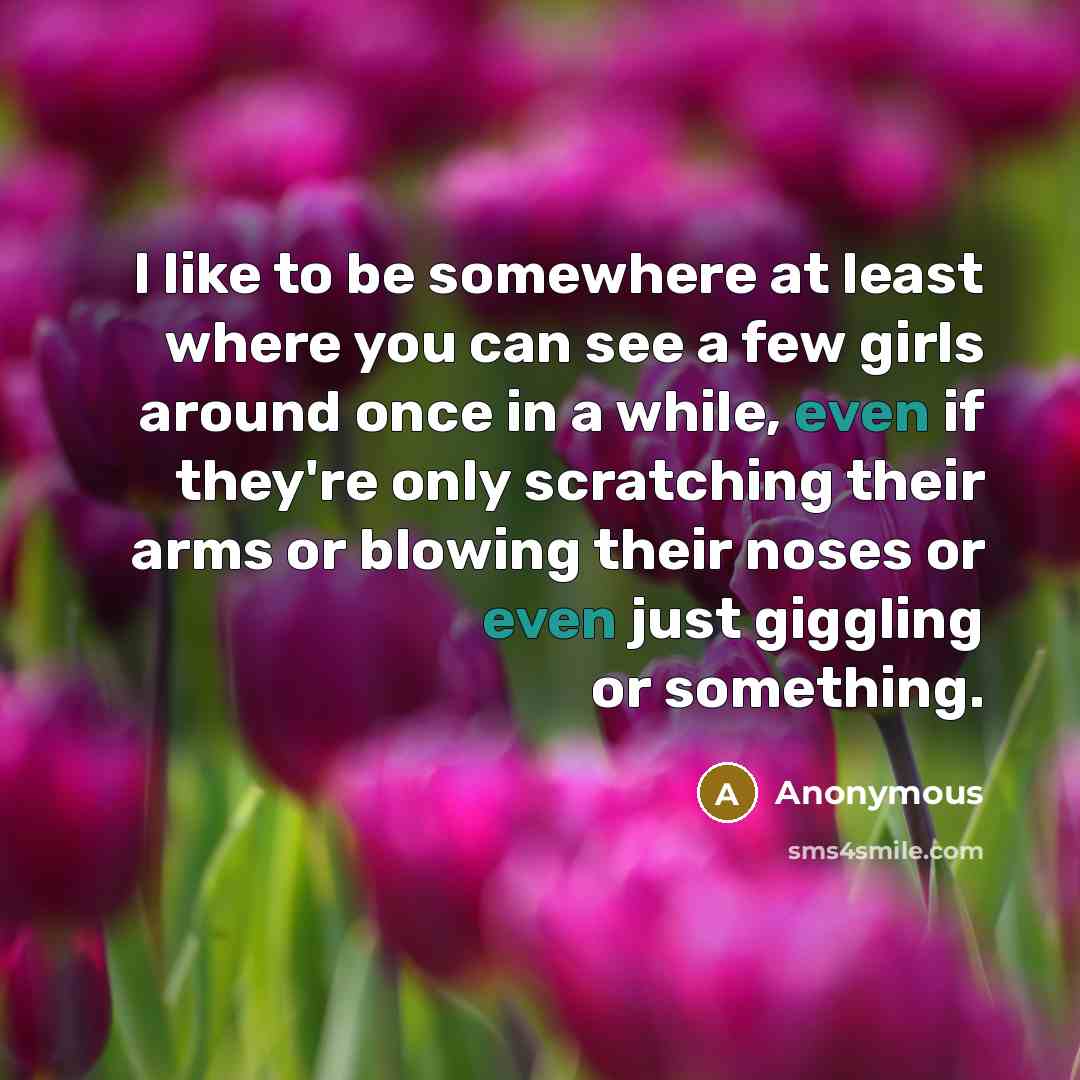 “I like to be somewhere at least where you can…” quote by Anonymous