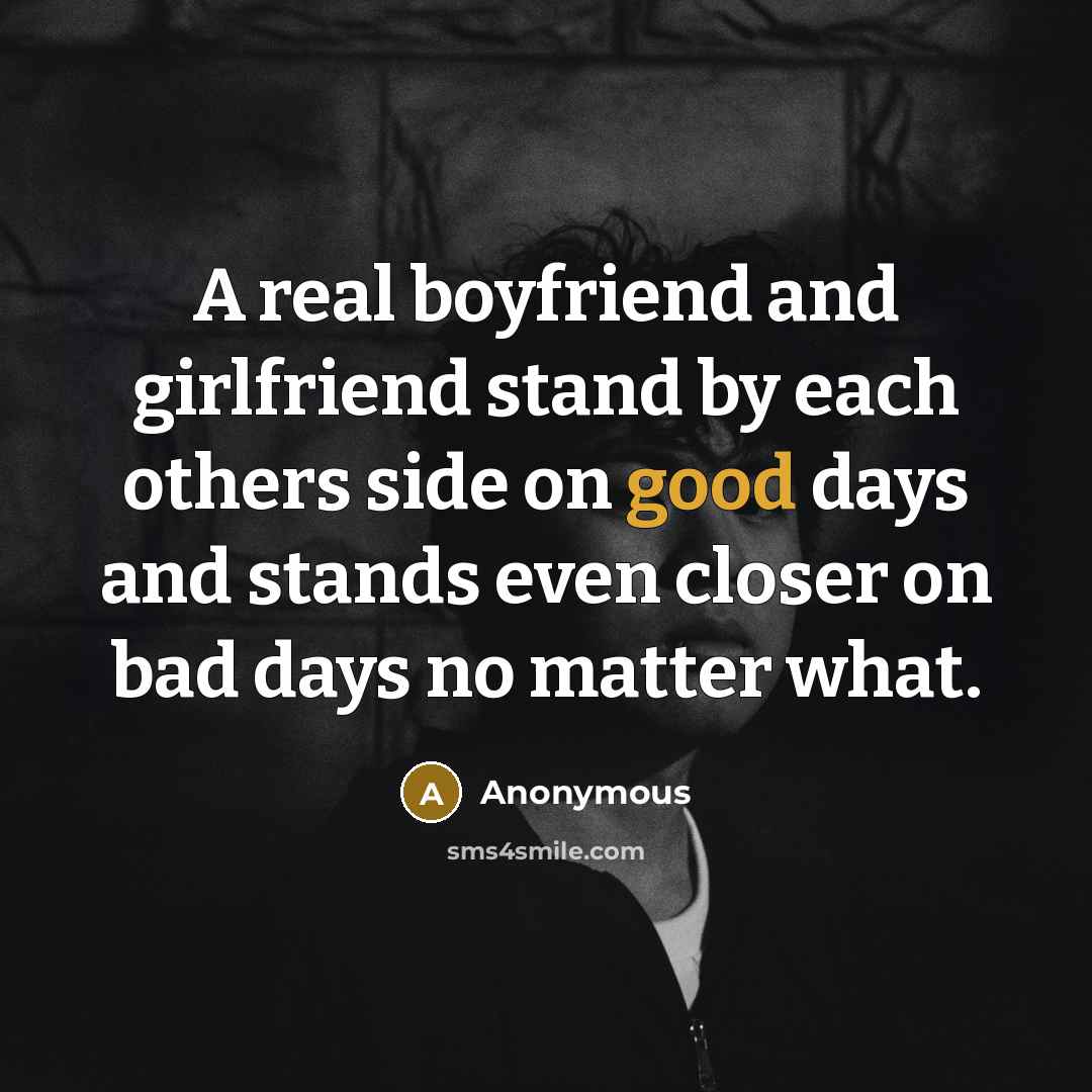 “A real boyfriend and girlfriend stand by each others side…” quote by Anonymous