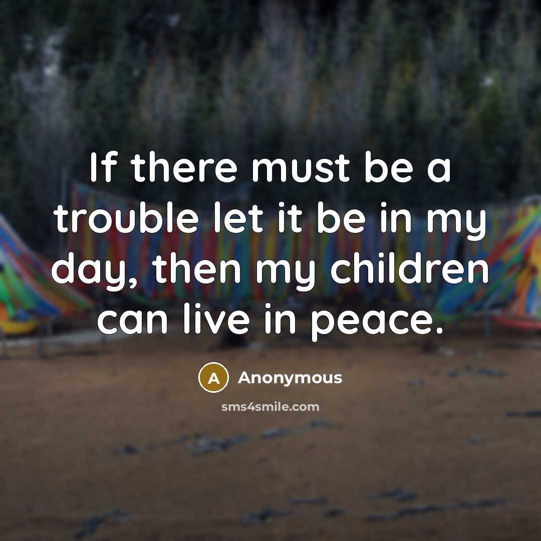 “If there must be a trouble let it be in…” quote by Anonymous