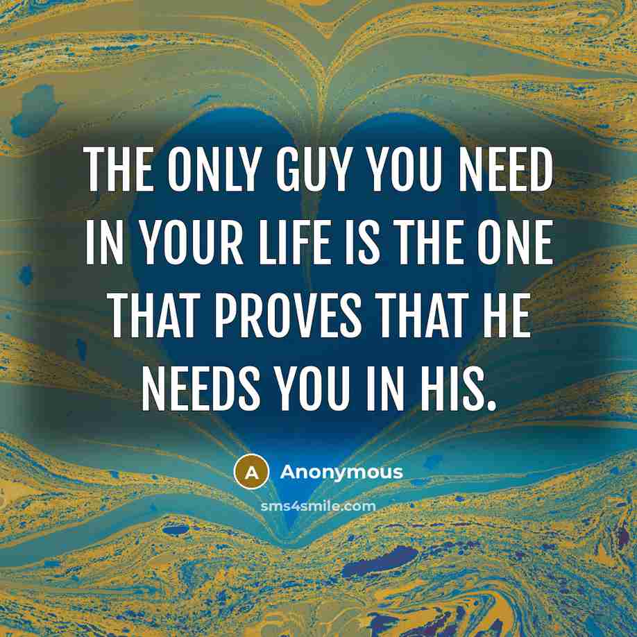 “The only guy you need in your life is the…” quote by Anonymous