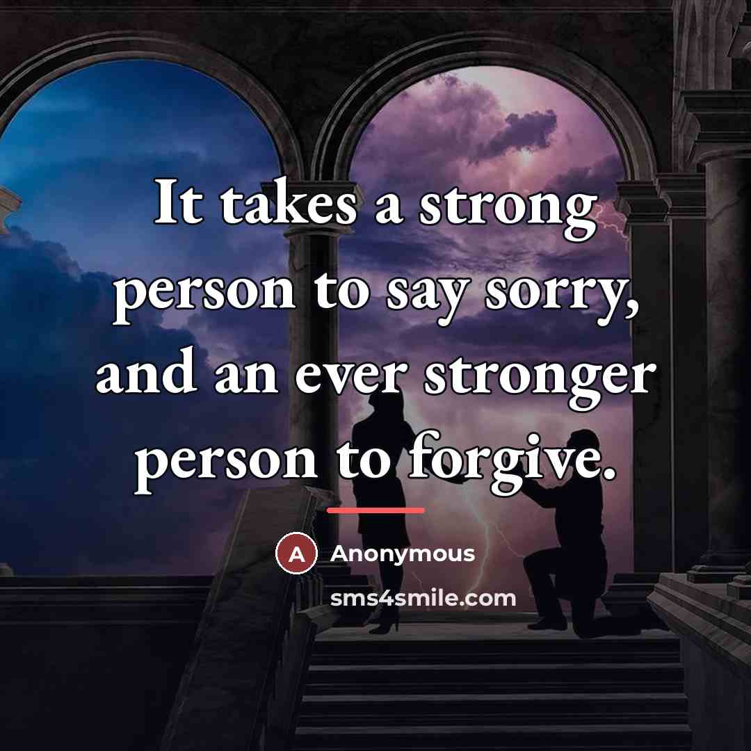 “It takes a strong person to say sorry, and an…” quote by Vanessa Guzman