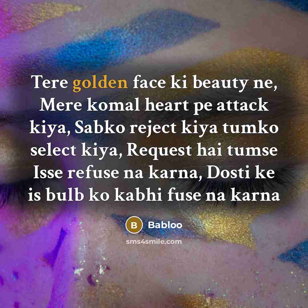 “Tere golden face ki beauty ne, Mere komal heart pe…” quote by Babloo
