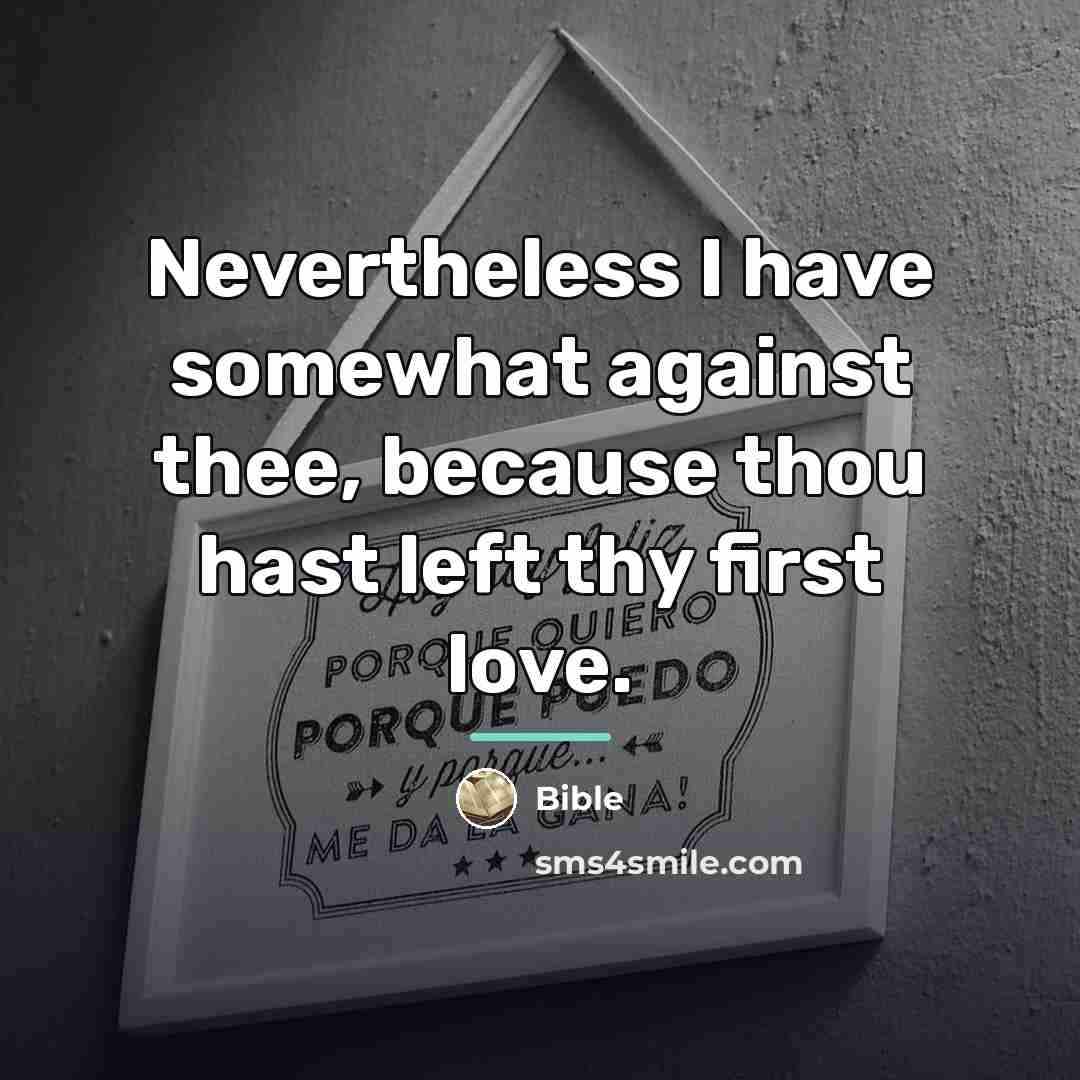 “Nevertheless I have somewhat against thee, because thou hast left…” quote by Bible